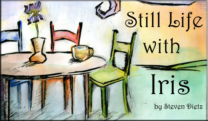 Still Life with Iris by Steven Dietz